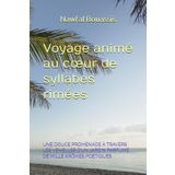 Voyage animé au cœur de syllabes rimées: UNE DOUCE PROMENADE À TRAVERS LES VENELLES D’UN JARDIN PARFUMÉ DE MILLE ARÔMES POÉTIQUES