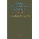 Voyage d'Exploration en Indo-Chine: Effectué Pendant les Années 1866, 1867 Et 1868 par une Commission Française (French Edition)