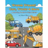 Vroom Vroom! Cars, Trucks & More: A Fun Coloring Book for Little Drivers Aged 3 to 6
