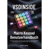 VSDINSIDE Macro Keypad Benutzerhandbuch: Wie ein Profi streamen, Einrichten, Fehler beheben und 18 programmierbare Tasten, Makros & Plugins für OBS, YouTube, PC & Mac anpassen