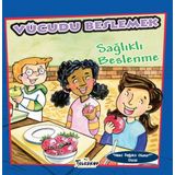 Vücudu Beslemek Sağlıklı Beslenme Nasıl Sağlıklı Olunur - Amanda Doering Tourville