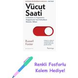 Vücut Saati: Uykunuzu ve Yaşamınızı Değiştirecek Yeni Sirkadiyen Ritimler Bilimi + Renkli Fosforlu Kalem