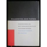 Waardevol oud papier Feestbundel bij het tienjarig bestaan van Bubb Kuyper Veilingen Boeken en Grafiek, 1986-1996