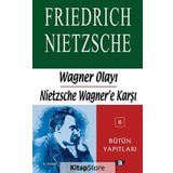 WAGNER OLAYI NIETZSCHE WAGNER'E KARŞI - FRIEDRICH WILHELM NIETZSCHE (ISBN:9789754683950)