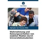 Wahrnehmung und Nutzungsverhalten von mobilen Medien durch Universitätsstudenten