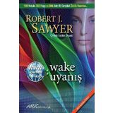 Wake Uyanış - Robert J. Sawyer