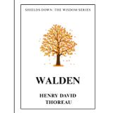 Walden and On the Duty of Civil Disobedience : Special Large Print Edition: Thoreau’s Timeless Call to Simplicity, Freedom, and Moral Courage – Part of Shields Down: The Wisdom Series