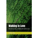Walking in Love: One Verse a Day to Walk with God in Love