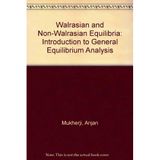 Walrasian and Non-Walrasian Equilibria: Introduction to General Equilibrium Analysis Mukherji, Anjan