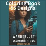 Wanderlust and Warning Signs Adult Coloring Book: 55 Mindful Coloring Pages Inspired by the Romance Thriller - Daily Meditation Through Art Featuring Bali, Thailand, Japan & New Zealand