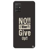 WANNA PROTECT Samsung A71 ile Uyumlu Siyah Premium İçi Kadife Silikon Telefon Kılıfı, Pes Etmiyorum Desenli Dontgiveup_180