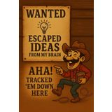 Wanted. Escaped Ideas From My Brain. Aha! Tracked 'Em Down Here: Funny Notebook and Journal - 120 Pages, Lined, Great Gift for Seniors, Friends, Coworkers, Mom, Dad, and More