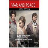 War And Peace - Book Fifteen - Lev Nikolayeviç Tolstoy