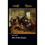 War Of The Classes - Jack London