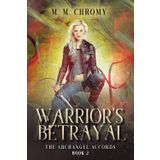 Warrior's Betrayal: The Archangel Accords: 2