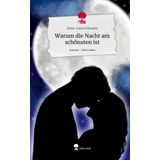 Warum die Nacht am schönsten ist. Life is a Story - story.one