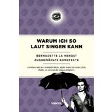 Warum ich so laut singen kann: Ausgewählte Songtexte