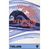 Warum sinken, wenn du schwimmen kannst: Sieben Schritte für eine Frau zu einem frohen Leben (Analytische Psychologie)