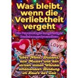Was bleibt, wenn die Verliebtheit vergeht: Die Psychologie langfristiger Beziehungsdynamiken: Über Nähe, Distanz, alte Muster und den stillen Wandel emotionaler Bindung im Laufe der Zeit