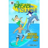 WASABI TSUNAMI: Hateful Half-Fish part 1