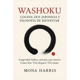 Washoku: Cocina Zen Japonesa y Filosofía de Bienestar. Una guía japonesa de cocina saludable, belleza interior y rituales para el equilibrio emocional. Comer con Calma, Vivir Mejor. Cocina espiritual