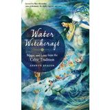 Water Witchcraft: Magic and Lore from the Celtic Tradition