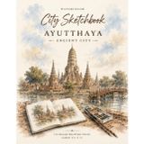 Watercolor City Sketchbook: Ayutthaya Ancient City: 120 Blank Drawing Pages for Sketching, Painting & Creative Journaling | Large 8.5 x 11