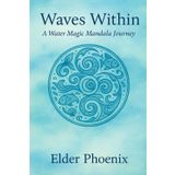 Waves Within: A Water Magic Mandala Journey (Elemental Grimoire Series)