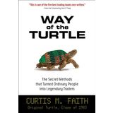 Way of the Turtle: The Secret Methods that Turned Ordinary People into Legendary Traders