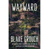 Wayward - Wayward Pines - Blake Crouch