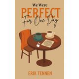 We Were Perfect for One Day: A romantic comedy with side quests, Spiderman underwear, and perhaps a second chance.