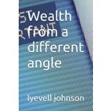 Wealth from a different angle