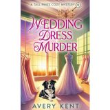 Wedding Dress Murder: A Tall Pines Cozy Mystery