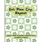 Weekly Meal Planner & Grocery List - Eat Plan Cry Repeat: 52 Weeks of Stress-Free Meal Planning with a Handy Kitchen Cheat Sheet | 4 meals