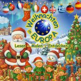 Weihnachten in Europa: Mal- und Mitmachbuch über Weihnachtsbräuche für Kinder ab 5 Jahren – Vorlese- und Beschäftigungsbuch für Advent und als Nikolausgeschenk