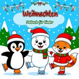 Weihnachten Malbuch für Kinder: Klare Und Einfache Malvorlagen Mit Niedlichen Wintertieren, Dem Weihnachtsmann, Weihnachtsbäumen Und Vielem Mehr