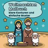 Weihnachten Malbuch: klare Konturen und einfache Muster: Genießen Sie festlichen Spaß und Entspannung. Weihnachtsbäume, Schneemänner, Engel, Rentier und Geschenke warten darauf, ausgemalt zu werden!