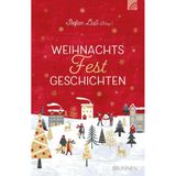 WeihnachtsFestGeschichten: 10 neue Kurzgeschichten bekannter Autoren rund um das Fest der Feste. Die Botschaft von Weihnachten im neuen Gewand – frisch, unterhaltsam, festlich und inspirierend.