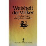 Weisheit der Völker. Lesebuch aus drei Jahrtausenden