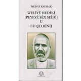 WELIYE HEDIKI PEYEYE ŞEX SEIDI U EZ QELBİNIJ - WEDAT KAYMAK (ISBN:97897584919896)