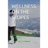 WELLNESS ON THE SLOPES: Balancing Skiing, Recovery, and Spa Tourism
