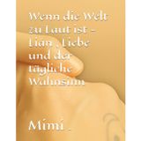 Wenn die Welt zu Laut ist - Lian , Liebe und der tägliche Wahnsinn (" Löwenmama - Geschichten über Lian ", Band 1)