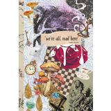 "We're All Mad Here" - A Journal Inspired by Alice in Wonderland: 150-Page Notebook for Writing, Journaling, or Gift Giving | Vintage Literary Collage Design with Author Quote | 6x9 Hardcover