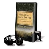 West of Kabul, East of New York: An Afghan American Story [With Earbuds] (Playaway Adult Nonfiction)