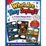 What Are They Saying?! A Comic Dialogue Book: A Fill-In-The-Blank Dialogue Book for Young Authors: 70 Standalone Funny Comic Strip Pages, Creative ... Dialogue Workbook Series for Young Authors)