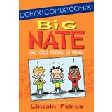What Could Possibly Go Wrong? (Turtleback School & Library Binding Edition) (Big Nate (Harper Collins)) by Lincoln Peirce (2012-05-01)