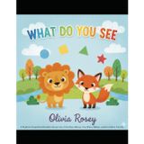 What Do You See?: A Rhythmic Read-Aloud Book for Brown Lion, Polar Bear, Moose, Fox, Rhino, Whale, Baby Animals, and A Lot More Friends... (One Day You...)