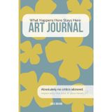 What Happens Here Stays Here: The "Judgment-Free Zone" Art Journal for Artists, Surface Designers and Illustrators