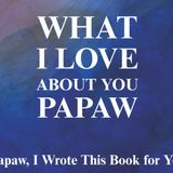 What I Love About You Papaw: Papaw, I Wrote This Book For You | Prompted Fill In The Blank Book for Kids to Fill with Their Own Words | Perfect For ... Christmas Or Just To Show How You Love Him!