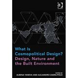 [What Is Cosmopolitical Design? Design, Nature and the Built Environment] [By: Yaneva, Albena] [December, 2015]